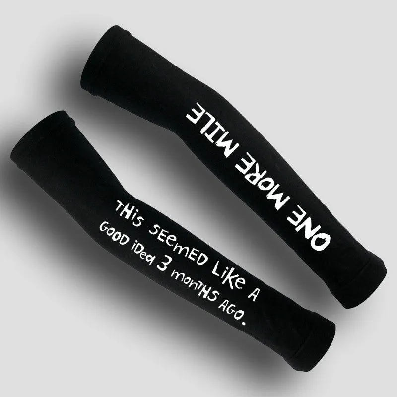 Arm Sleeves- “Seemed Like A Good Idea”