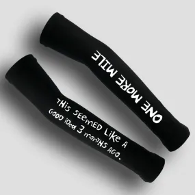 Arm Sleeves- “Seemed Like A Good Idea”